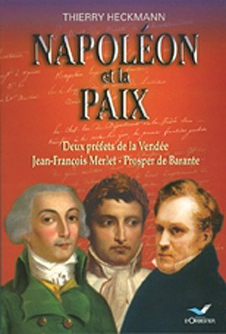 Napoléon et la paix : deux préfets de la Vendée, Jean-François Merlet, Prosper de Barante