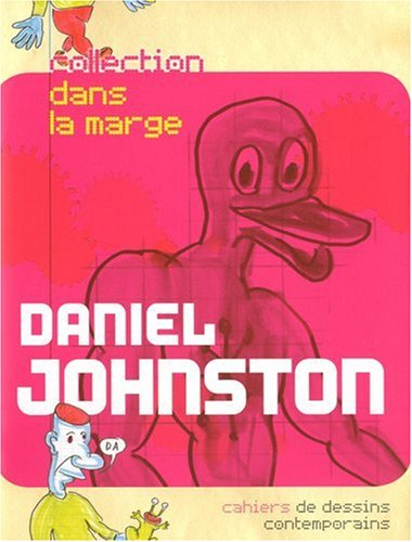 Daniel Johnston : cahiers de dessins contemporains