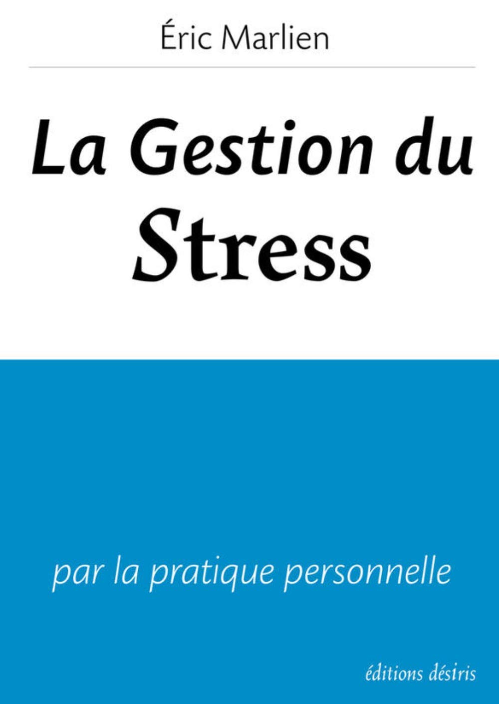 La gestion du stress : par la pratique personnelle