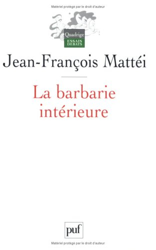 La barbarie intérieure : essai sur l'immonde moderne