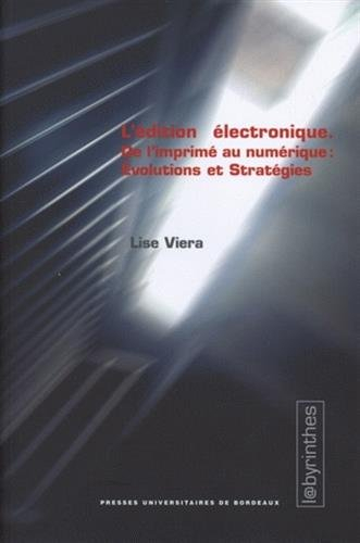 L'édition électronique : de l'imprimé au numérique : évolutions et stratégies