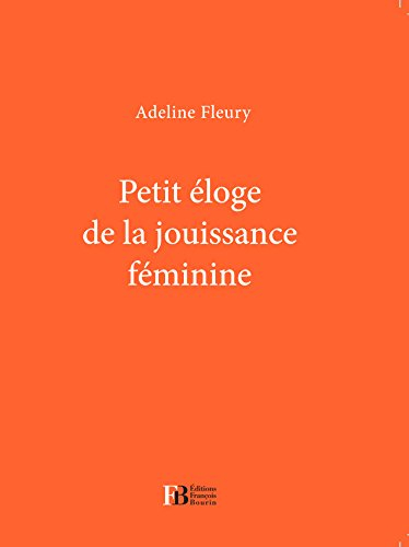 petit éloge de la jouissance féminine