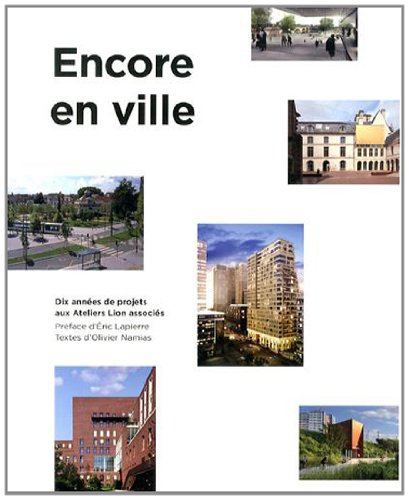 Encore en ville : dix années de projets aux Ateliers Lion associés