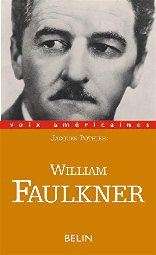 William Faulkner : essayer de tout dire