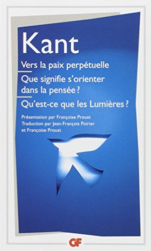 Vers la paix perpétuelle. Que signifie s'orienter dans la pensée ?. Qu'est-ce que les Lumières ? : e
