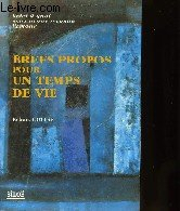 Brefs propos pour un temps de vie