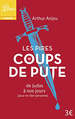 Les pires coups de pute : de Judas à nos jours, pour ne citer personne