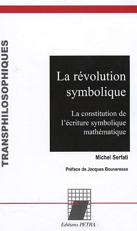 La révolution symbolique : la constitution de l'écriture symbolique mathématique