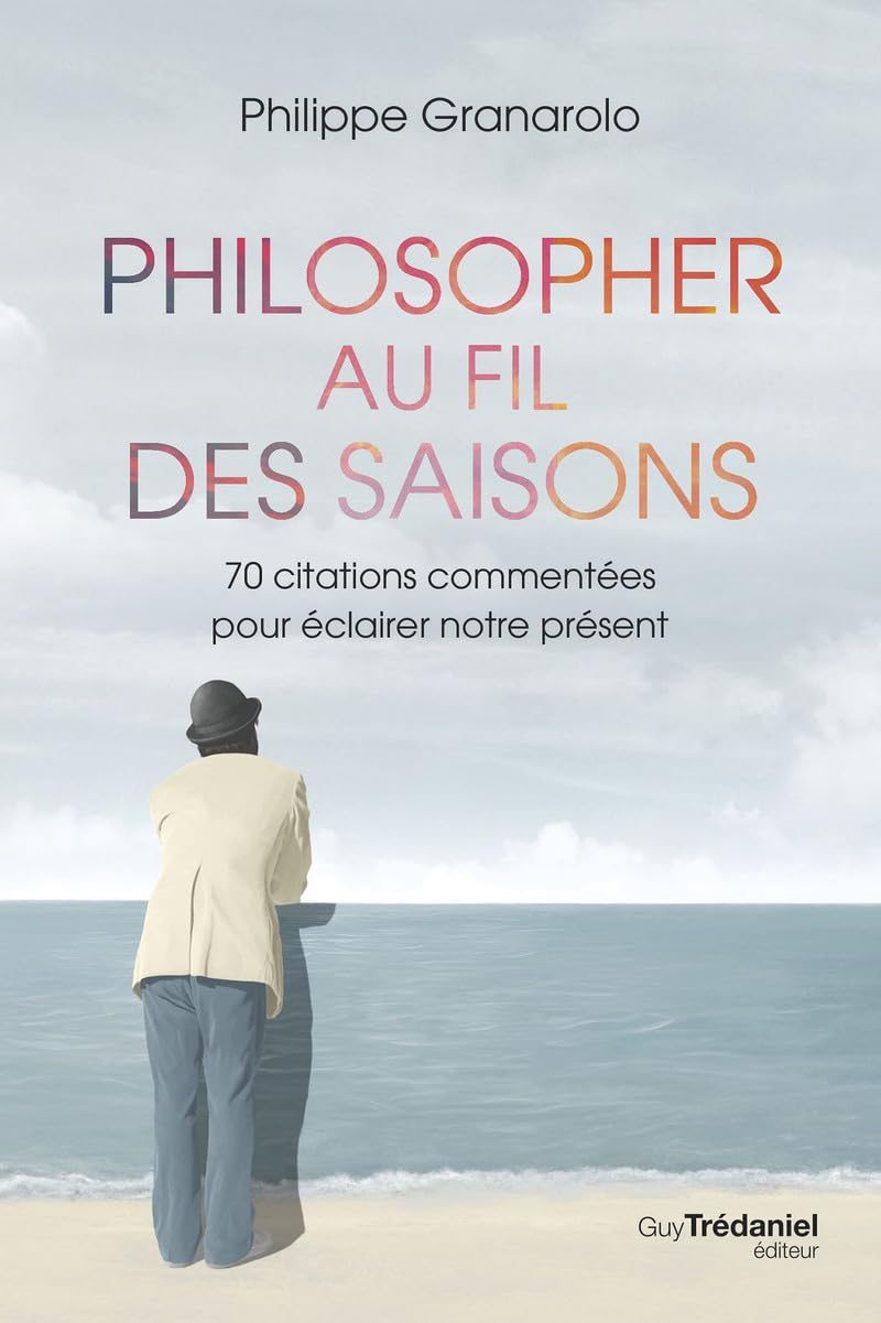 Philosopher au fil des saisons : 70 citations commentées pour éclairer notre présent