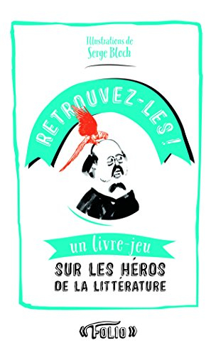 Retrouvez-les ! : un livre-jeu sur les héros de la littérature