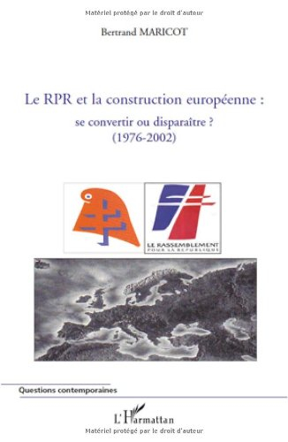 Le RPR et la construction européenne : se convertir ou disparaître ? (1976-2002)