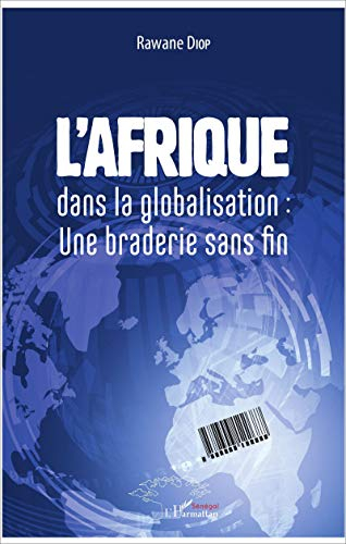 L'Afrique dans la globalisation : une braderie sans fin