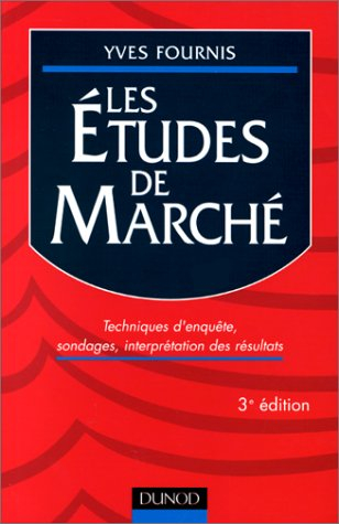 Les études de marché : techniques d'enquête, sondage, interprétation des résultats