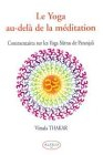 Le yoga au-delà de la méditation : commentaires sur les yoga sutras de Patanjali