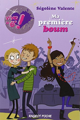 Vive la 6e !. Vol. 1. Ma première boum