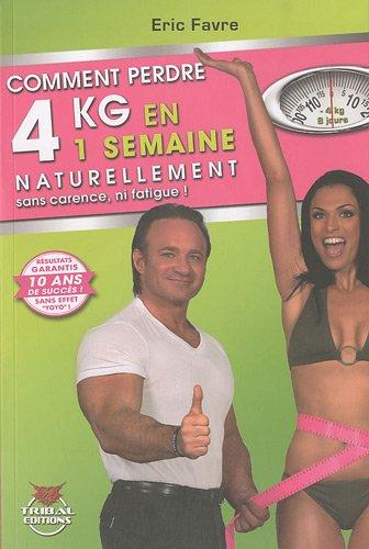 Comment perdre 4 kg en une semaine naturellement : sans carence, ni fatigue !