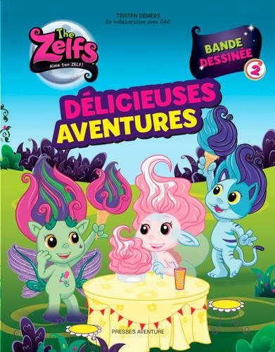 The Zelfs Bande dessinée. Vol. 2. Délicieuses aventures