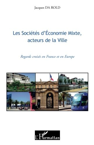 Les sociétés d'économie mixte, acteurs de la ville : regards croisés en France et en Europe