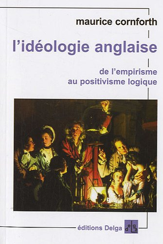 L'idéologie anglaise. De l'empirisme au positivisme logique
