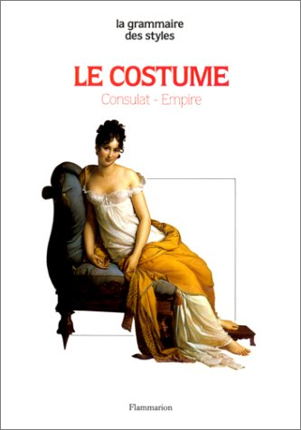 Le Costume : Consulat-Empire