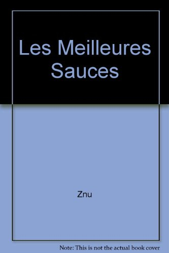 Les meilleures sauces : le couronnement de la cuisine fine