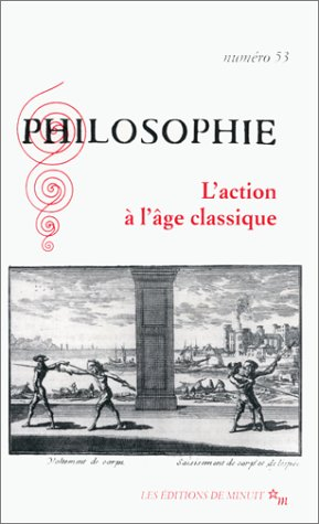 Philosophie, n° 53. L'action à l'âge classique