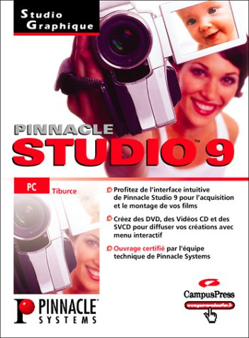 Pinnacle Studio 9 : profitez de l'interface intuitive de Pinnacle Studio 9 pour l'acquisition et le 