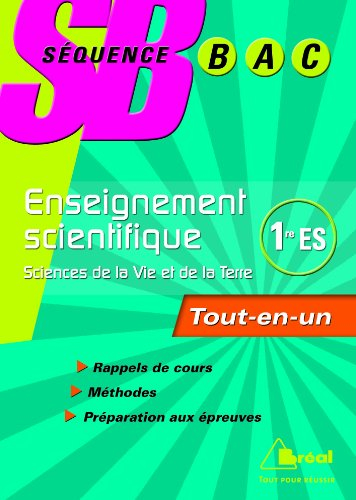 Enseignement scientifique 1re ES, sciences de la vie et de la Terre : tout-en-un