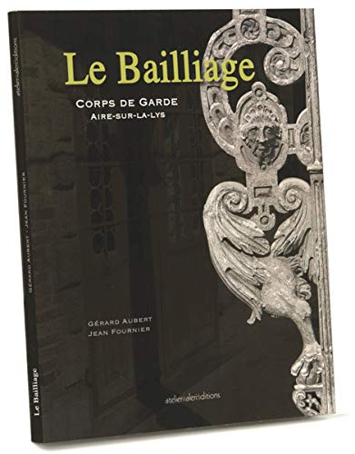 Le Bailliage - Corps de garde