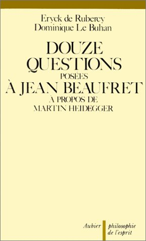Douze questions à Jean Beaufret à propos de Martin Heidegger