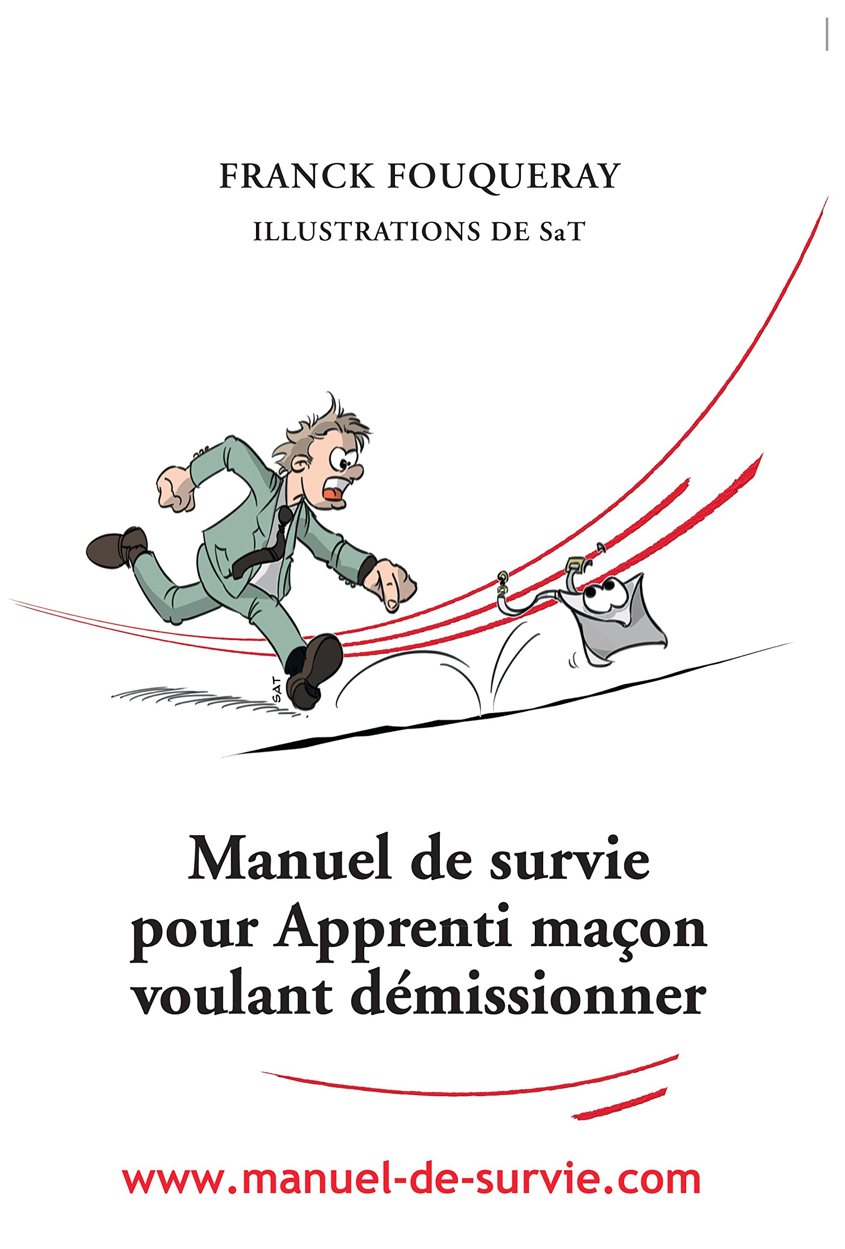 Manuel de survie pour apprenti maçon voulant démissionner