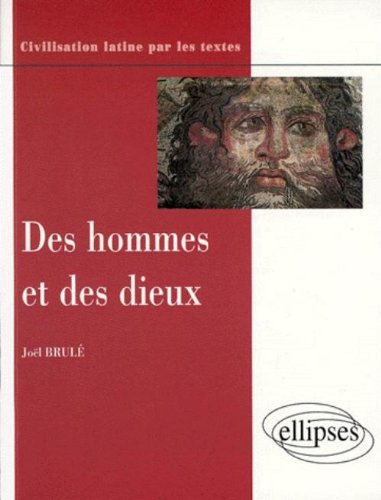 Des hommes et des dieux : conceptions et pratiques religieuses des Romains