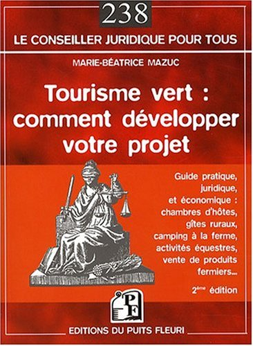 Tourisme vert : comment développer votre projet : guide pratique juridique et économique, chambres d