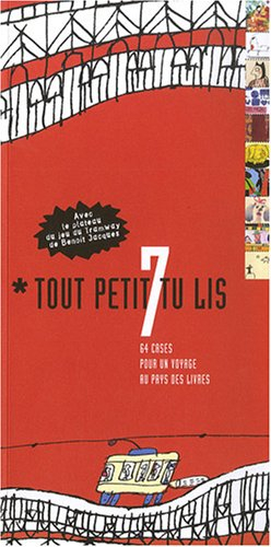Tout petit tu lis. Vol. 7. 64 cases pour un voyage au pays des livres