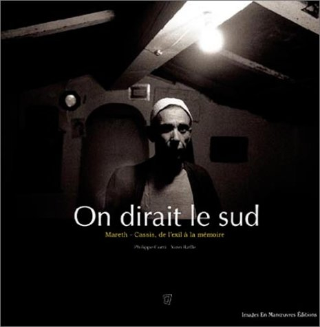 On dirait le Sud : Mareth-Cassis, de l'exil à la mémoire