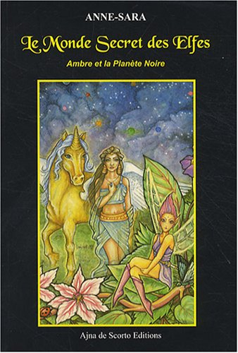 Le monde secret des Elfes : Ambre et la Planète noire : conte