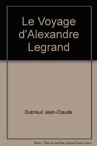 Le voyage... d'Alexandre Legrand