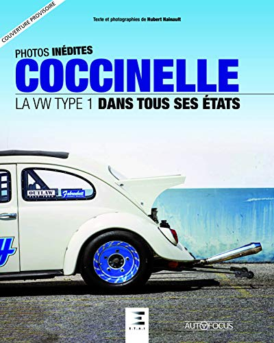 Coccinelle : la VW Type 1 dans tous ses états : photos inédites