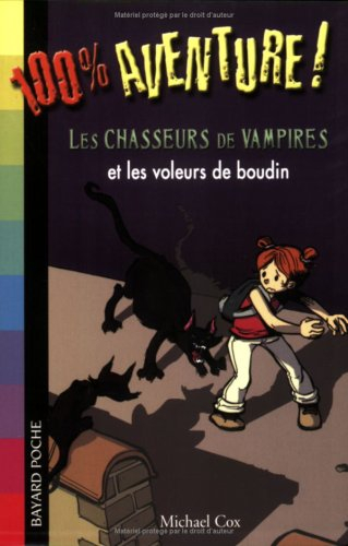 Les chasseurs de vampires. Vol. 1. Les chasseurs de vampires et les voleurs de boudin