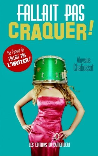 fallait pas craquer !