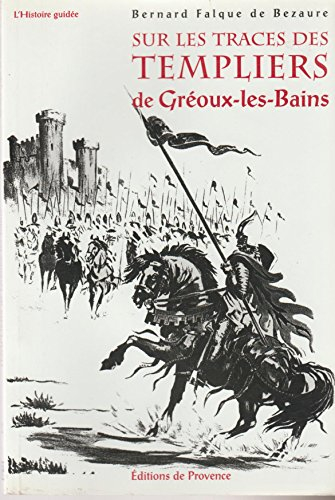 Sur les Traces des Templiers de Greoux.