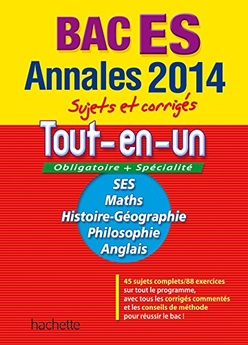 Tout-en-un bac ES : SES, maths, histoire géographie, philosophie, anglais : annales 2014, sujets et 