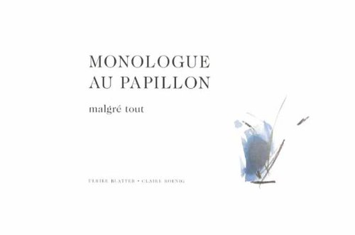 Monologue au papillon : malgré tout