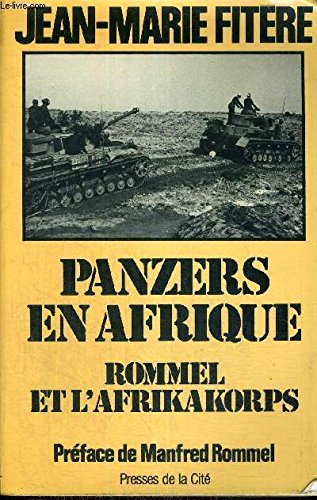 Panzers en Afrique : Rommel et l'Afrikakorps, Libye-Egypte-Tunisie, 1941-1943