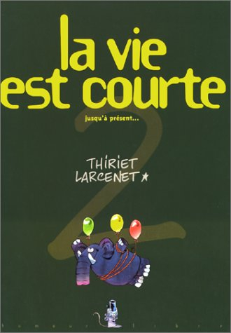 La vie est courte. Vol. 2. Jusqu'à présent