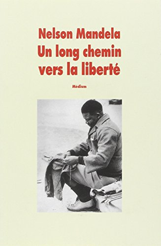 Un long chemin vers la liberté : autobiographie