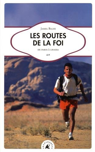 Les routes de la foi : de Paris à Lhassa