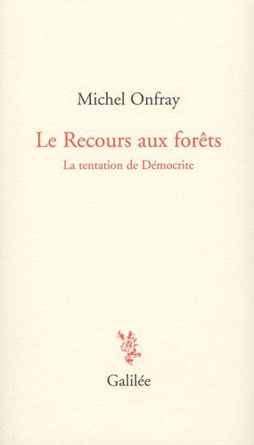 Le recours aux forêts : la tentation de Démocrite