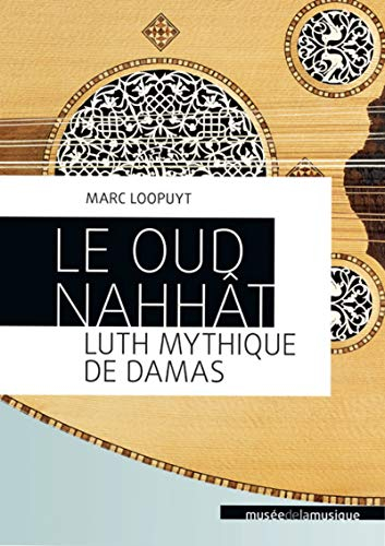 Le oud Nahhât, luth mythique de Damas