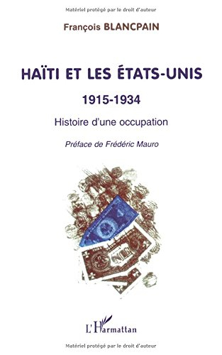 Haïti et les Etats-Unis : 1915-1934 : histoire d'une occupation